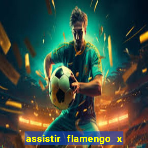 assistir flamengo x fortaleza futemax